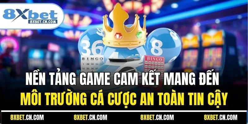 Nền tảng game cam kết mang đến môi trường cá cược an toàn tin cậy