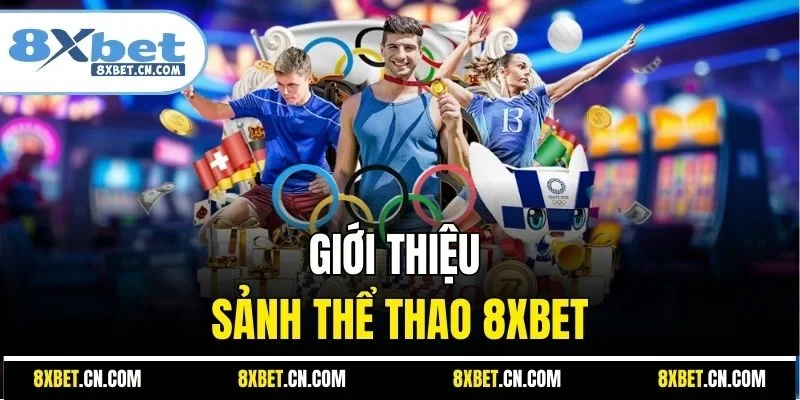 Giới thiệu sảnh thể thao 8XBET