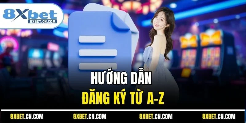 Hướng dẫn đăng ký từ A-Z