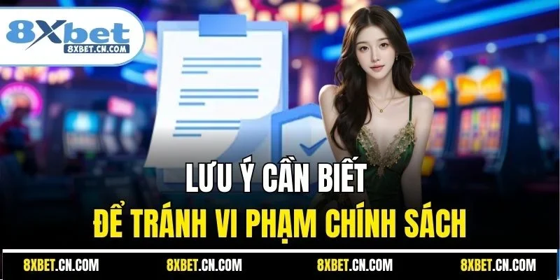 Lưu ý cần biết để tránh vi phạm chính sách