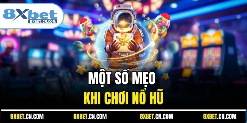 Một số mẹo khi chơi nổ hũ