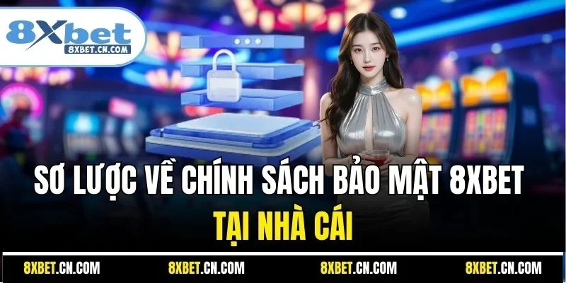 Sơ lược về chính sách bảo mật 8XBET tại nhà cái