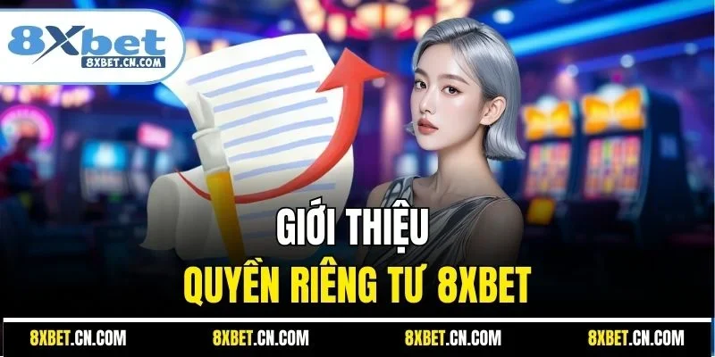 Giới thiệu quyền riêng tư 8XBET