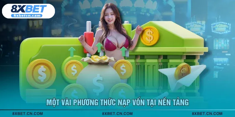 Một vài phương thức nạp vốn tại nền tảng