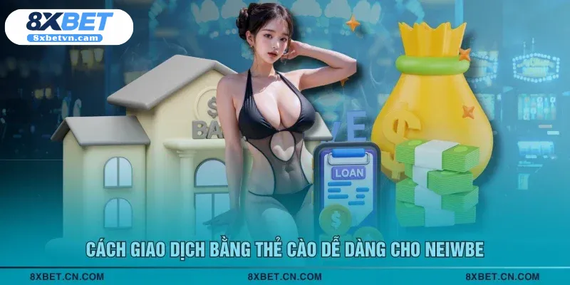 Cách giao dịch bằng thẻ cào dễ dàng cho newbie